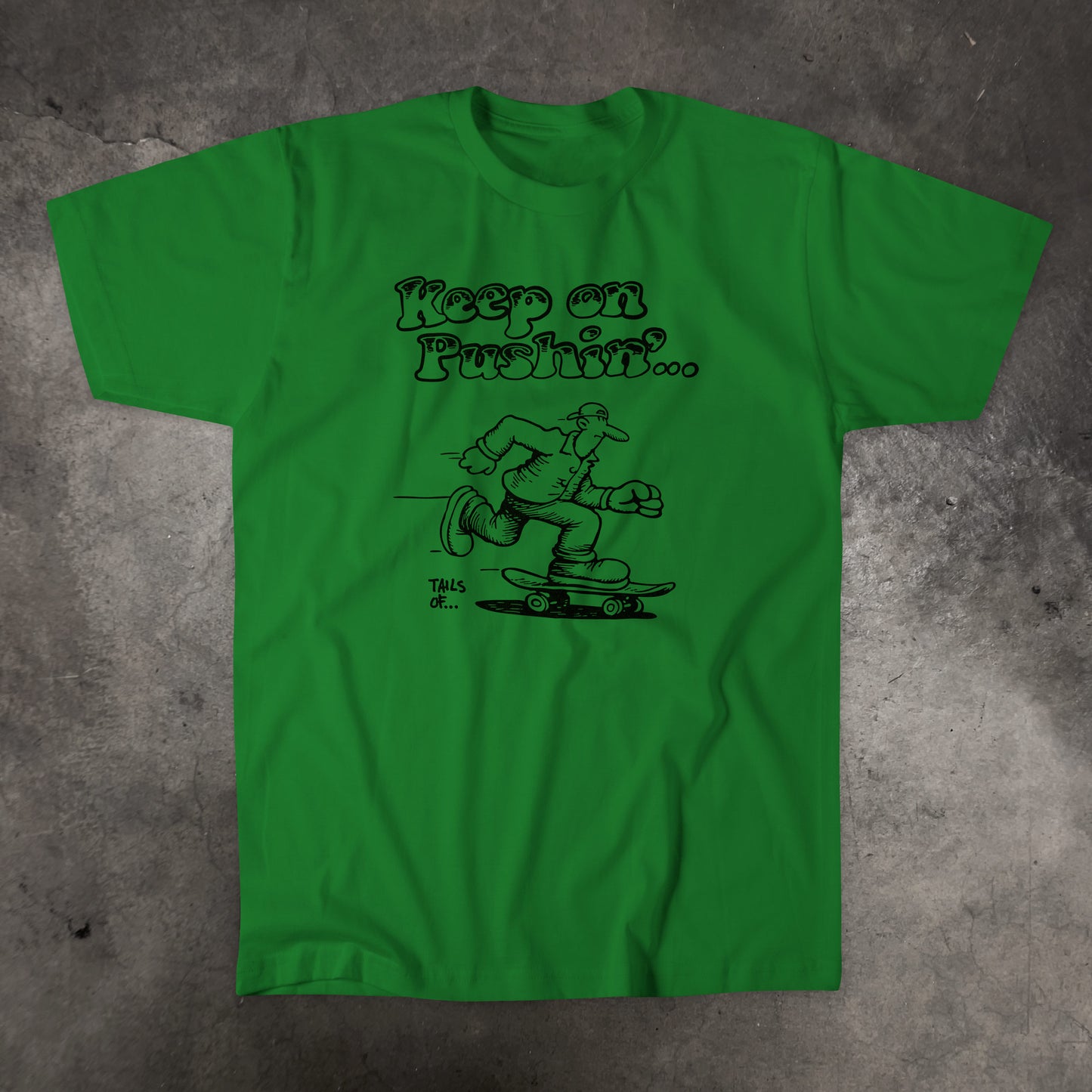 Keep On Pushin' (black print)